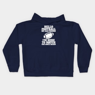 Hello Football My Old Friend Kids Hoodie